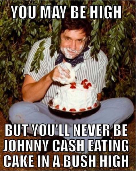 Cannabinthusiast | Dank Memes | Johnny Sash Cake High
